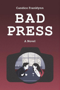 Bad Press Bad Press