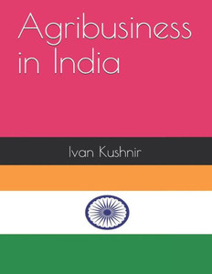 Agribusiness in India (Agribusiness in countries) Agribusiness in India (Agribusiness in countries)