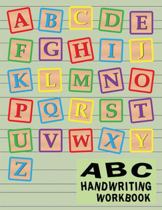 ABC Handwriting Workbook: Uppercase & Lowercase Writing Practice for Kids - Alphabet A to Z (Early Learning Letters & Numbers) ABC Handwriting Workbook: Uppercase & Lowercase Writing Practice for Kids - Alphabet A to Z (Early Learning Letters & Numbers)