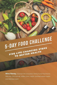 5-Day Food Challenge: Five Life-Changing Steps to Better Health