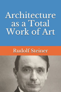 Architecture as a Total Work of Art Architecture as a Total Work of Art
