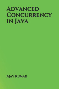 Advanced Concurrency in Java Advanced Concurrency in Java