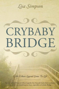 Crybaby Bridge: An Urban Legend Come To Life Crybaby Bridge: An Urban Legend Come To Life