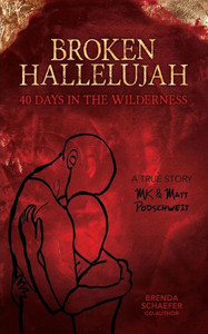 Broken Hallelujah: 40 Days In The Wilderness