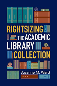 Rightsizing the Academic Library Collection Rightsizing the Academic Library Collection