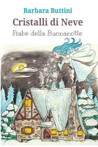 Cristalli di neve: Fiabe della buonanotte (Italian Edition) Cristalli di neve: Fiabe della buonanotte (Italian Edition)