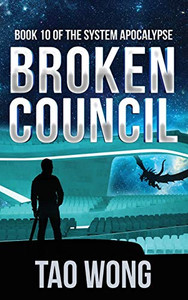 Broken Council: A Space Opera, Post-Apocalyptic LitRPG (System Apocalypse) Broken Council: A Space Opera, Post-Apocalyptic LitRPG (System Apocalypse)