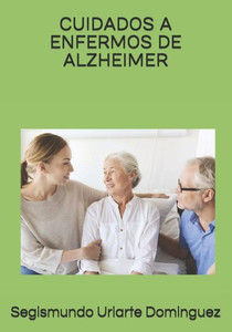 CUIDADOS A ENFERMOS DE ALZHEIMER (Spanish Edition)