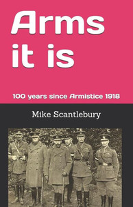 Arms it is: 100 years since Armistice 1918 Arms it is: 100 years since Armistice 1918