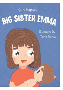 Big Sister Emma: Fiction Picture Book About Sibling Relationships