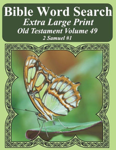 Bible Word Search Extra Large Print Old Testament Volume 49: 2 Samuel #1 (Bible Word Search Puzzles For Adults Jumbo Print Butterfly Edition)