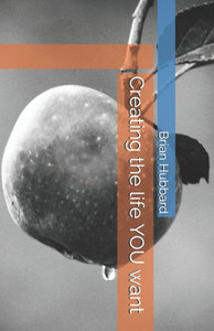 Creating the life YOU want Creating the life YOU want