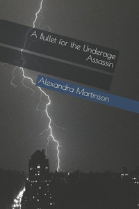 A Bullet for the Underage Assassin (Underage Assassins) A Bullet for the Underage Assassin (Underage Assassins)