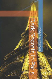 Dark Secrets in Paris Dark Secrets in Paris