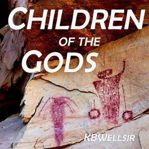 Children of the Gods: The Multiverse of the Ancient Southwest Children of the Gods: The Multiverse of the Ancient Southwest