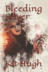 Bleeding Silver (Blood Lust Series) Bleeding Silver (Blood Lust Series)
