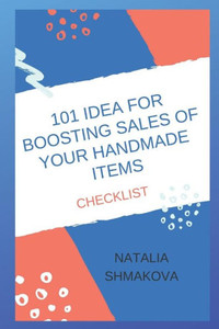 101 idea for boosting sales of your handmade items 101 idea for boosting sales of your handmade items