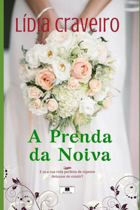 A Prenda da Noiva (Portuguese Edition)