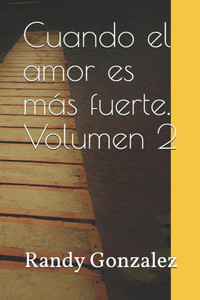 Cuando el amor es mas fuerte (Volumen 2) (Spanish Edition)
