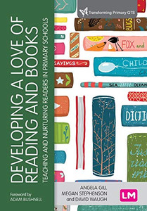 Developing a Love of Reading and Books: Teaching and nurturing readers in primary schools (Transforming Primary QTS Series) - Paperback Developing a Love of Reading and Books: Teaching and nurturing readers in primary schools (Transforming Primary QTS Series) - Paperback