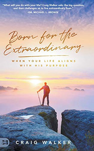 Born for the Extraordinary: When Your Life Aligns with His Purpose - Hardcover
