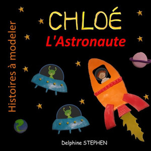 Chloé l'Astronaute (French Edition) Chloé l'Astronaute (French Edition)