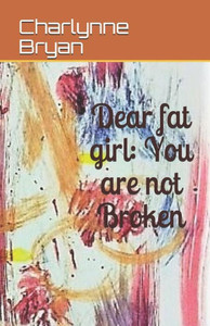 Dear fat girl: You are not Broken