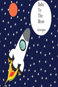 Baby To The Moon Baby To The Moon