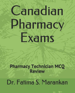 Canadian Pharmacy Exams - Pharmacy Technician MCQ Review 2019: PEBC Pharmacy Technician Exam Canadian Pharmacy Exams - Pharmacy Technician MCQ Review 2019: PEBC Pharmacy Technician Exam