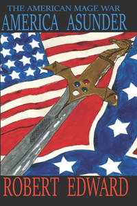 America Asunder (The American Mage War)