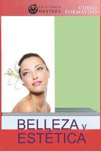 Belleza y estética: Curso formativo (Spanish Edition) Belleza y estética: Curso formativo (Spanish Edition)