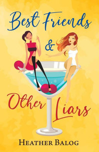 Best Friends & Other Liars Best Friends & Other Liars