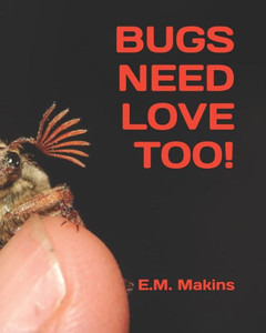 BUGS NEED LOVE TOO! BUGS NEED LOVE TOO!