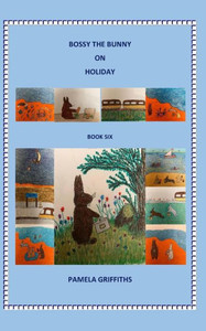 Bossy the Bunny on Holiday Bossy the Bunny on Holiday