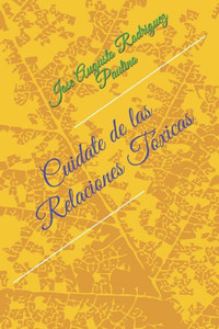 Cuidate de las relaciones tóxicas (Spanish Edition) Cuidate de las relaciones tóxicas (Spanish Edition)