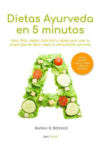 Colección Dietas Ayurveda en 5 Minutos: Vata, Pitta, Kapha: Guía fácil y rápida para alcanzar tu peso ideal - Crea tu propio plan de dieta, según la ... (Dieta en 5 Minutos) (Spanish Edition)