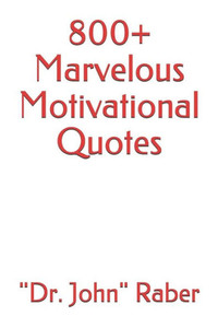 800+ Marvelous Motivational Quotes 800+ Marvelous Motivational Quotes