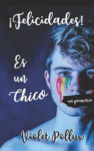 ¡Felicidades! Es un chico (Spanish Edition) ¡Felicidades! Es un chico (Spanish Edition)