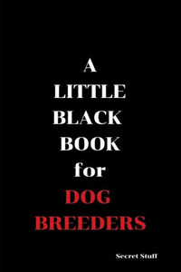A Little Black Book: Dog Breeders A Little Black Book: Dog Breeders