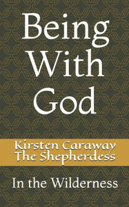 Being With God: In the Wilderness Being With God: In the Wilderness