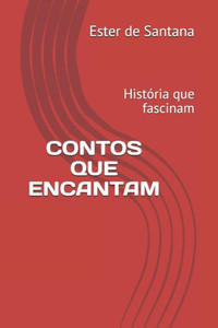 CONTOS QUE ENCANTAM: História que fascinam (Portuguese Edition)