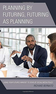 Planning by Futuring, Futuring as Planning Planning by Futuring, Futuring as Planning