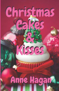 Christmas Cakes and Kisses Christmas Cakes and Kisses