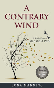A Contrary Wind: a variation on Mansfield Park (Mansfield Trilogy) A Contrary Wind: a variation on Mansfield Park (Mansfield Trilogy)
