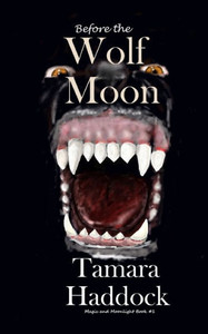 Before the Wolf Moon (Magic and Moonlight) Before the Wolf Moon (Magic and Moonlight)