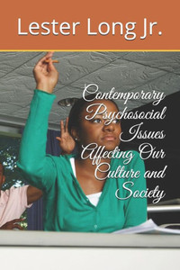 Contemporary Psychosocial Issues Affecting Our Culture and Society Contemporary Psychosocial Issues Affecting Our Culture and Society
