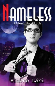 Alieni in Città (Nameless) (Italian Edition) Alieni in Città (Nameless) (Italian Edition)