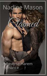 Claimed: A Reverse Harem Romance Claimed: A Reverse Harem Romance