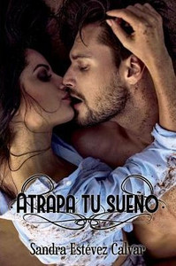 Atrapa tu sueño (Spanish Edition) Atrapa tu sueño (Spanish Edition)
