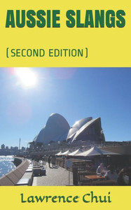 AUSSIE SLANGS: (SECOND EDITION) AUSSIE SLANGS: (SECOND EDITION)